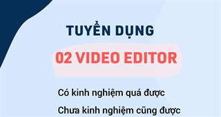 Tuyển dụng Video Editor 