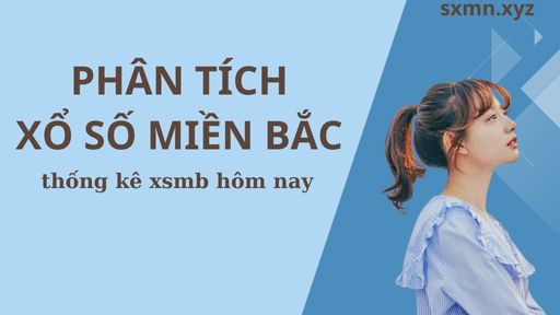 PHÂN TÍCH XỔ SỐ MIỀN BẮC Ngày 06/10/2024 - Thống Kê XSMB Hôm Nay