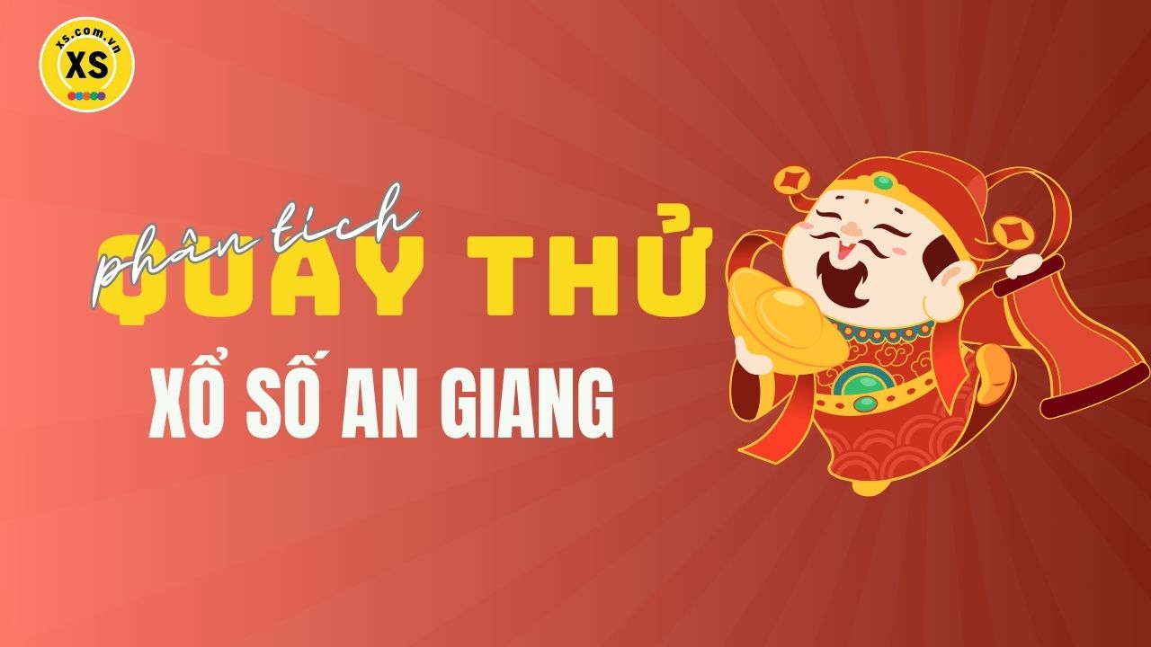 Phân tích kết quả quay thử xổ số An Giang 20/3/2025