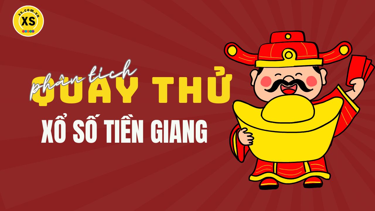 Phân tích kết quả quay thử xổ số Tiền Giang 23/3/2025