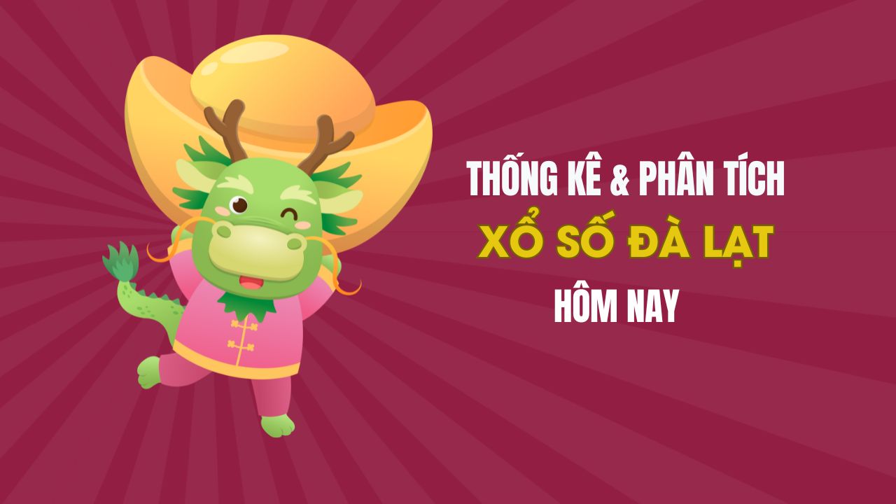 Thống kê XSDL 6/4 : Thống kê và phân tích xổ số Đà Lạt ngày 6/4/2025