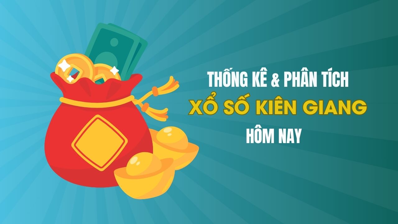 Thống kê XSKG 6/4 : Thống kê và phân tích xổ số Kiên Giang ngày 6/4/2025