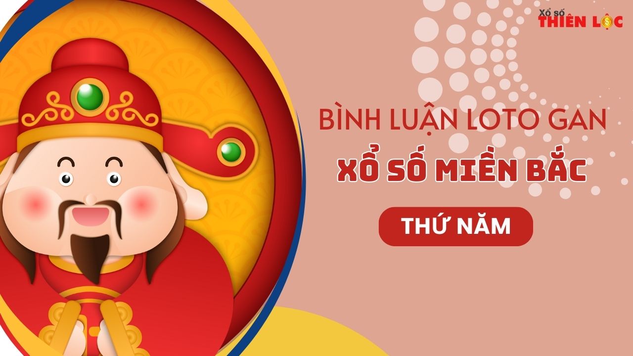 Bình luận lô tô gan Xổ số miền Bắc 29/5/2025