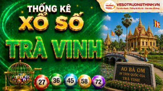 Thống kê XSTV 11/10/2024 - Phân tích xổ số Trà Vinh Thứ 6